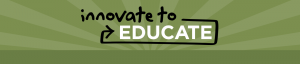 Innovate to Educate